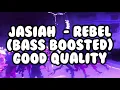Jasiah - rebel [official audio] (bass boosted) good quality