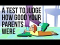 A Test to Judge How Good Your Parents Were