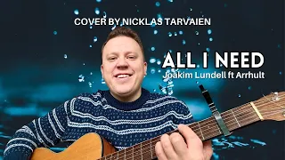 Download ALL I NEED - Cover by Nicklas Tarvainen (Joakim Lundell ft. Arrhult) - Swedish Version MP3