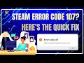 Steam Store Not Opening Fix Error 107 Instantly