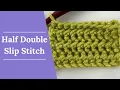 Crochet Half Double Slip Stitch Tutorial