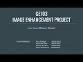 Image Enhancement Project Binary - Beasts GE103 Introduction to Computing