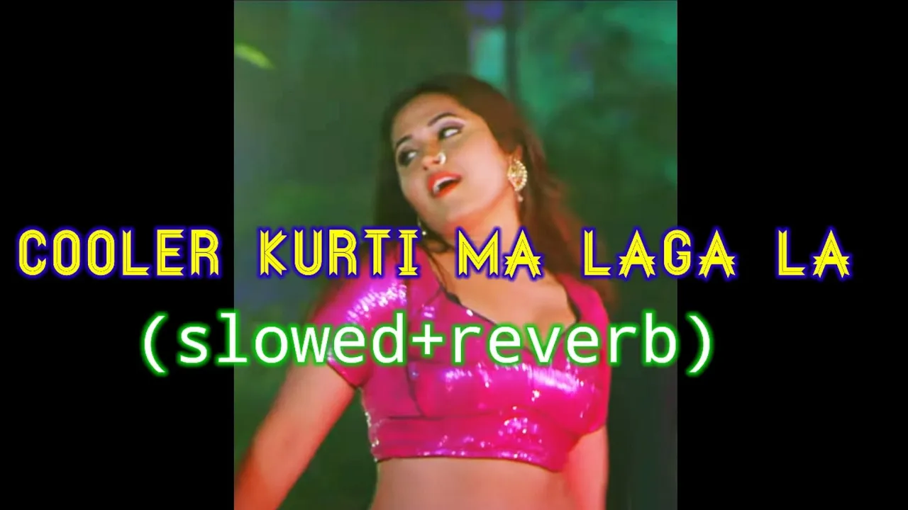 Cooler Kurti Me Laga La Bhojpuri Song (Slowede+reverb) Lo-fi Song