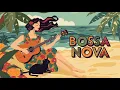 Lagu Bossa Nova Cover Songs 2025 ☕ Soft Latin Jazz to Work, Study \u0026 Relax