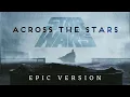 Lagu Star Wars: Across the Stars | EPIC EMOTIONAL VERSION