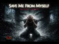 Bleed Token ~ Save Me From Myself [ Lyrics ]