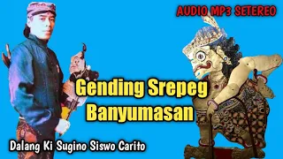 Download Gending Srepeg Banyumasan.Audio Setereo MP3 || Dalang Ki Sugino Siswo Carito { Dalang Gino } MP3