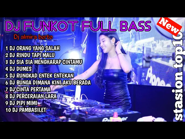 Download MP3 DJ FUNKOT FULL BASS TERBARU 2024 FULL BASS!! DJ ORANG YANG SALAH FUNKOT DJ ALMIRA BERTO FULL ALBUM