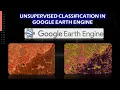 UNSUPERVISED CLASSIFICATION IN GOOGLE EARTH ENGINE IN HINDI