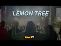 DJ LEMON TREE Song - Slow Remix