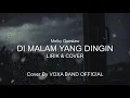 Download Lagu Melky Goeslaw - Di Malam Yang Dingin ( Lirik \u0026 Cover )