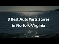 3 Best Auto Parts Stores in Norfolk Virginia Auto Parts Retailers