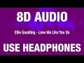 Lagu Ellie Goulding - Love Me Like You Do | 8D AUDIO