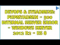 DevOps SysAdmins PHPMyAdmin - 500 Internal Server Error