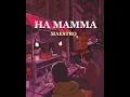 MAESTRO HA MAMMA (Slowed & reverb)