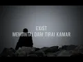 Download Lagu Exist - Mengintai dari Tirai Kamar Lyrics