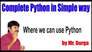 Python Tutorial Where we can use Python by Durga Sir