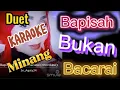 Bapisah bukan bacarai-karaoke duet minang-No vocal cowok #musikminang #duetsmule #karaoke