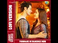 Tumhare Hi Rahenge Hum - Lofi Version - Jammy Weirdo, Sachin-Jigar, Varun Jain & Shilpa Rao