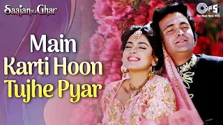 main karti hoon tujhe pyar saajan ka ghar juhi chawla rishi kapoor kumar sanu alka yagnik