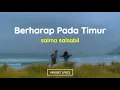 Download Lagu Salma Salsabil - Berharap Pada Timur (Lirik Lagu)| Bila jalan ku bukan dirimu...