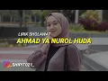 Download Lagu LIRIK SHOLAWAT -  AHMAD YA NURUL HUDA ( PUJA SYARMA )