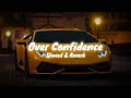 Lagu Over Confidence Song - Slowed \u0026 Reverb | Billa Sonipat Ala | New Haryanvi Song Lofi