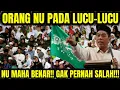 Lagu PETINGGI NU LUCU-LUCU!!! NU MAHA BENAR GAK PERNAH SALAH!!!