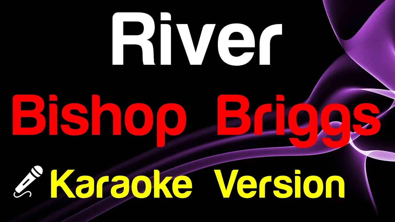 π€ Bishop Briggs - River (Karaoke) - King Of Karaoke π€ Bishop Briggs - River (Karaoke) - King Of Karaoke