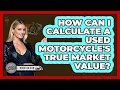 How Can I Calculate A Used Motorcycle s True Market Value - Ride or Die Motorcycles
