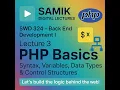 Lecture 3 SWD 324 - PHP Basics Syntax Variables Data Types Control Structures