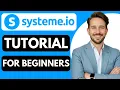 Systeme io Tutorial for beginners 2025 Full Guide