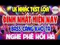 Download Lagu Đỉnh Nhất Hiện Nay, NHẠC TEST LOA 8D CỰC CHUẨN, Nhạc Sống Hòa Tấu Disco Remix Không Lời BASS CĂNG