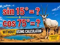 Find sin 15 cos 75 Without Calculator Easy Trigonometry Trick