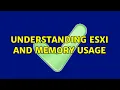 Understanding ESXi and Memory Usage