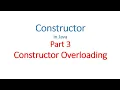 Constructor Part 3 - Overloading