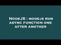 NodeJS nodejs run async function one after another