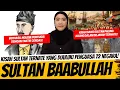 Lagu KISAL SULTAN TERNATE YANG DIJULUKI PENGUASA 72 NEGERI! SULTAN BAABULLAH
