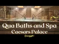 Qua Baths and Spa at Caesars Palace