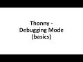 Thonny - Debugging mode basics