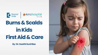 How to Treat Burns in Children: First Aid & Scar Prevention - Dr. Swathi Sunil KMC Manipal