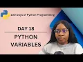 Python Variables 100 Days of Python Programming Day-18