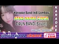 Download Lagu Karaoke Band Indi - Lombok ATAS NAMA CINTA - DAUN BAND \