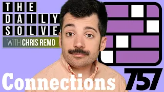 Connections 757 - NYT Word Game
