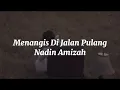 Nadin Amizah - Menangis di Jalan Pulang (Lyrics)