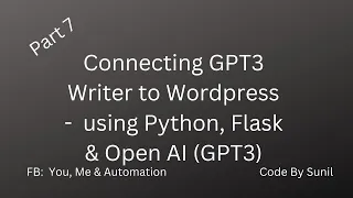 Connecting GPT3 Auto Writer to Wordpress - Using REST API Python Flask OPEN AI
