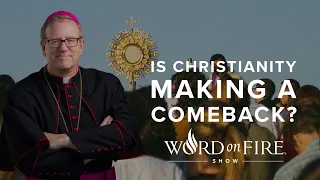 Is Christianity Making a Comeback?
