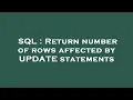 SQL Return number of rows affected by UPDATE statements