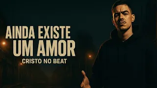 ainda existe um amor cristo no beat trap gospel oficial 