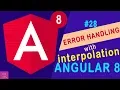 Error handling with interpolation in Angular 8 Tutorial - 28